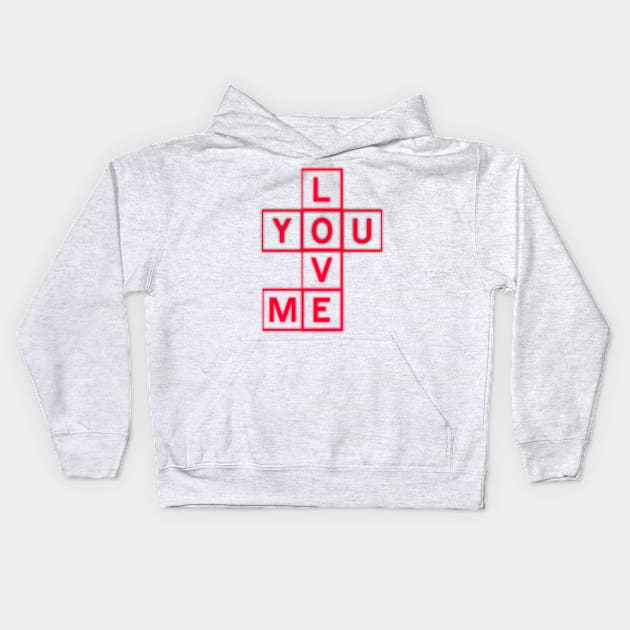 You Love Me, Funny valentine, Happy valentine, Gift ideas For mom and wife, crossword puzzle, Lightweight fabric Kids Hoodie by BeNumber1